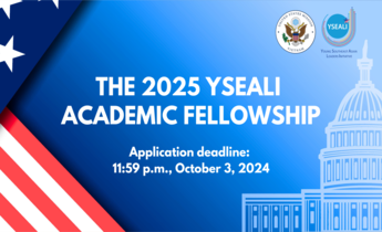 ANNOUNCEMENT THE 2025 YOUNG SOUTHEAST ASIAN LEADERS INITIATIVE (YSEALI) ACADEMIC FELLOWSHIP